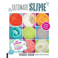 Ultimate Slime: DIY Tutorials for Crunchy Slime, Fluffy Slime, Fishbowl Slime, and More Than 100 Other Oddly Satisfying Recipes and Pr