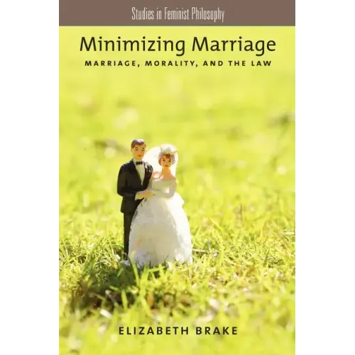 Minimizing Marriage: Morality, Marriage, and the Law