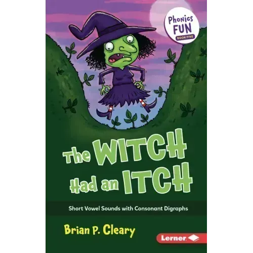 The Witch Had an Itch: Short Vowel Sounds with Consonant Digraphs