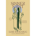Sinner Saint: A Surprising Primer to the Christian Life