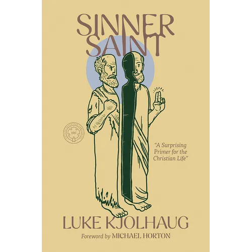 Sinner Saint: A Surprising Primer to the Christian Life