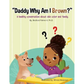 "Daddy Why Am I Brown?": A healthy conversation about skin color and family.