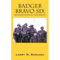 Badger Bravo Six: Wolfhounds In The Midst