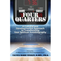 Four Quarters: A Cultural and Developmental Approach to Transforming Your Spiritual Autobiography