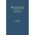 British Aliens in the United States During the War of 1812