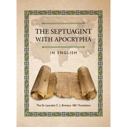 The Septuagint with Apocrypha in English: The Sir Lancelot C. L. Brenton 1851 Translation