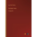The Dutch Twins: in large print