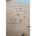 The Greatness of John the Baptist