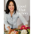 Food That Anchors: Recipes for People On The Go