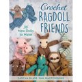 Crochet Ragdoll Friends: 36 New Dolls to Make