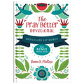 The Pray Better Devotional: Meditations for Women Plus Bonus Prayer Maps!