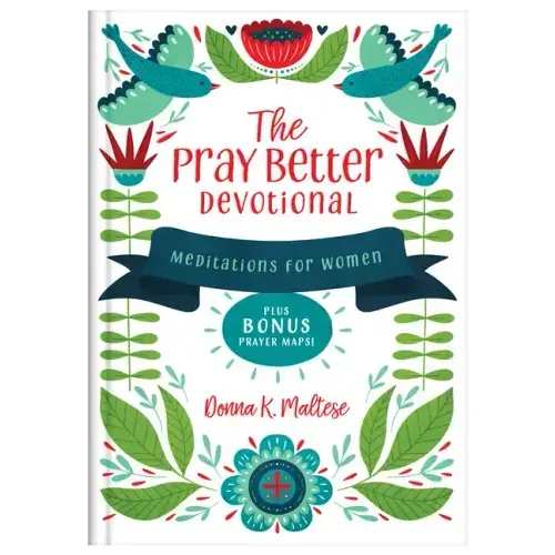 The Pray Better Devotional: Meditations for Women Plus Bonus Prayer Maps!
