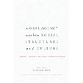 Moral Agency within Social Structures and Culture: A Primer on Critical Realism for Christian Ethics
