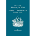 Chronicles of the Pilgrim Fathers of the Colony of Plymouth, from 1602 to 1625
