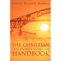 The Christian Civil Engineer Technician Handbook