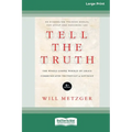 Tell the Truth (4th Edition): The Whole Gospel Wholly by Grace Communicated Truthfully & Lovingly (16pt Large Print Edition)