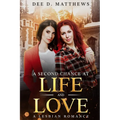 A Second Chance at Life and Love: A Lesbian Romance