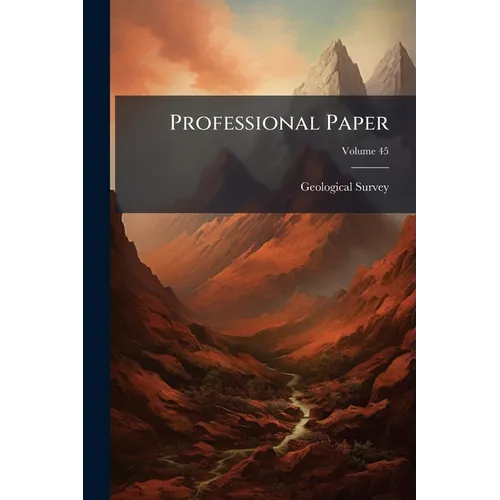 Professional Paper; Volume 45