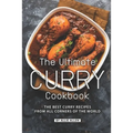 The Ultimate Curry Cookbook: The Best Curry Recipes from All Corners of The World