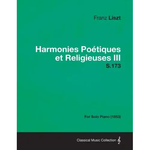 Harmonies Poetiques Et Religieuses III S.173 - For Solo Piano (1853)