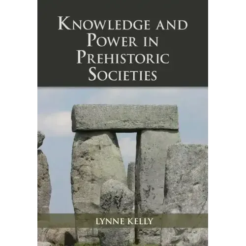 Knowledge and Power in Prehistoric Societies