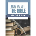 How We Got the Bible Made Easy