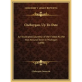 Cheboygan, Up-To-Date: An Illustrated Souvenir of the Finest All the Year Around Town in Michigan (1898)