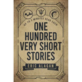 One Hundred Very Short Stories: Up to 3 Minutes Read Each