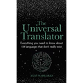 The Universal Translator: Everything You Need to Know about 139 Languages That Don't Really Exist
