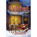 Sleighed (Book 1): The Coffee House Sleuths