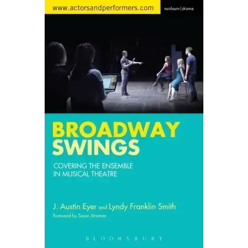 Broadway Swings: Covering the Ensemble in Musical Theatre