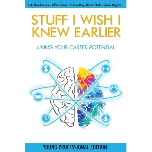Stuff I Wish I Knew Earlier: Living Your Career Potential