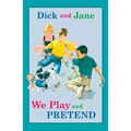 Dick and Jane: We Play and Pretend