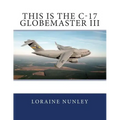 This is the C-17 Globemaster III
