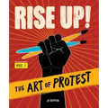 Rise Up! the Art of Protest