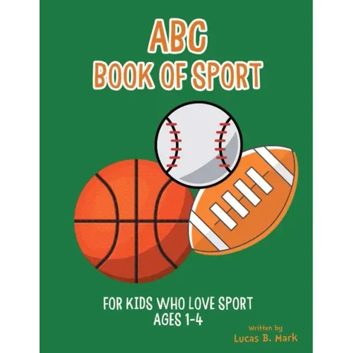 ABC Book of Sport: For Kids Who Love Sport: Ages 1-4
