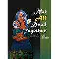 Not All Dead Together