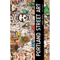 Portland Street Art Volume Two (Revised Edition): A Visual Time Capsule Beyond Graffiti