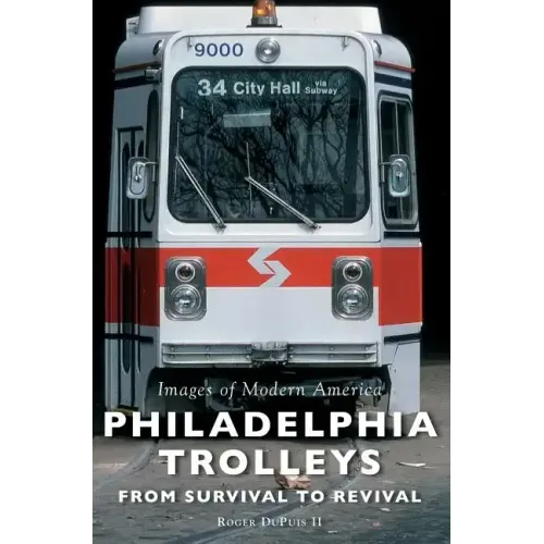 Philadelphia Trolleys: From Survival to Revival