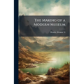 The Making of a Modern Museum