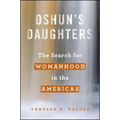 Oshun's Daughters: The Search for Womanhood in the Americas