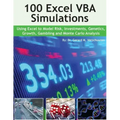 100 Excel VBA Simulations: Using Excel VBA to Model Risk, Investments, Genetics. Growth, Gambling, and Monte Carlo Analysis