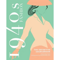 1940s Fashion: The Definitive Sourcebook