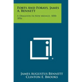 Forts And Forays, James A. Bennett: A Dragoon In New Mexico, 1850-1856