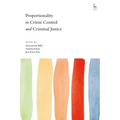 Proportionality in Crime Control and Criminal Justice