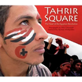 Tahrir Square: The Heart of the Egyptian Revolution