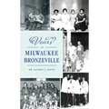 Voices of Milwaukee Bronzeville