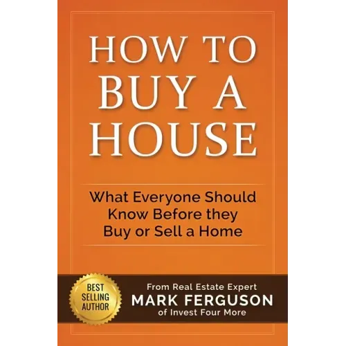 How to Buy a House: What Everyone Should Know Before They Buy or Sell a Home