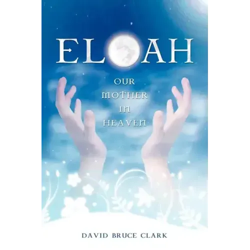 Eloah: Our Mother in Heaven