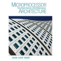 Microprocessor Architecture: From Simple Pipelines to Chip Multiprocessors